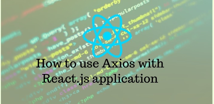 How to use Axios with ReactJS Application JSON World