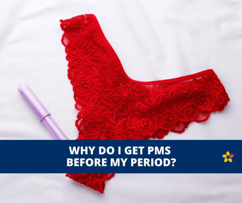 Why do I get PMS before my Period? Jubilance