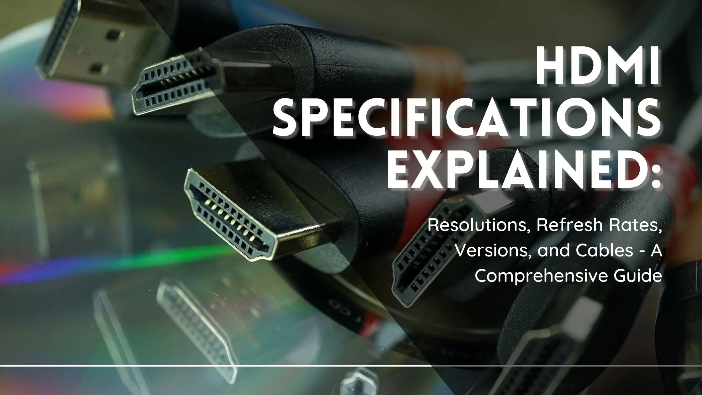HDMI Specifications Explained Resolutions, Refresh Rates, Versions
