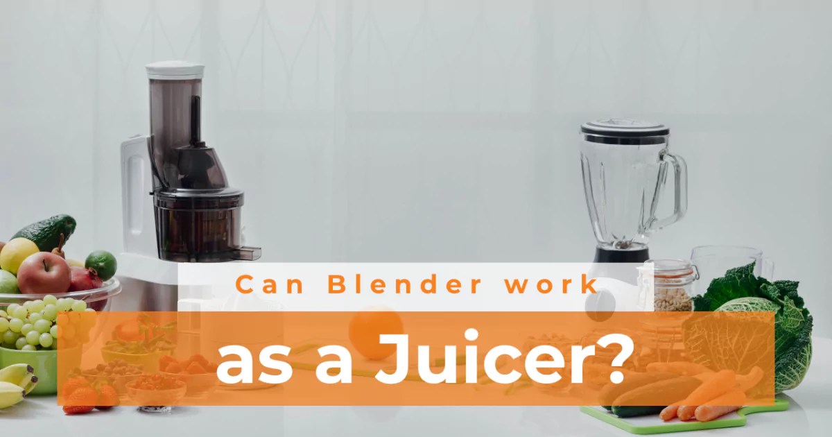Can Blender work as a Juicer? Juicer Hunter