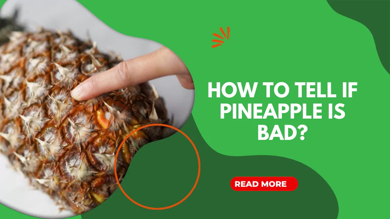 How To Tell If Pineapple Is Bad? Signs and Taste