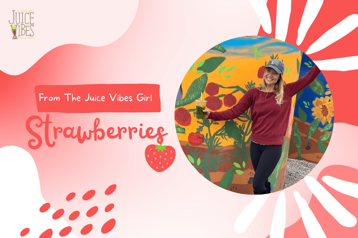 Let's Talk Strawberries! Juice Vibes