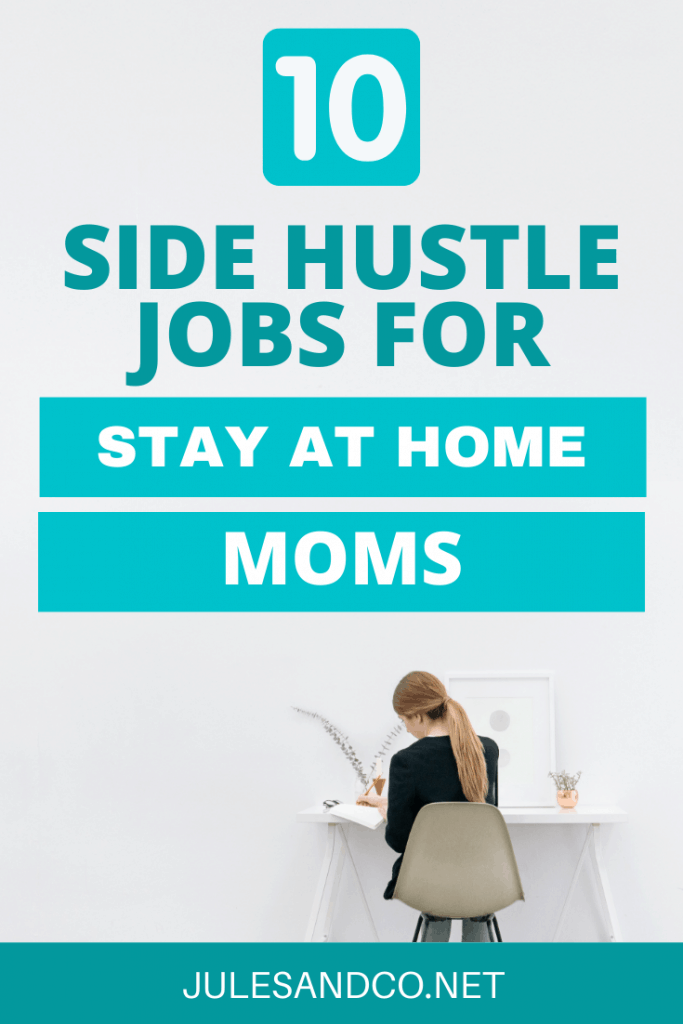 10 Side Hustle Jobs For StayAtHome Moms To Earn Extra