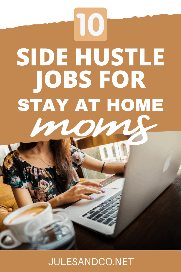 10 Side Hustle Jobs For StayAtHome Moms To Earn Extra
