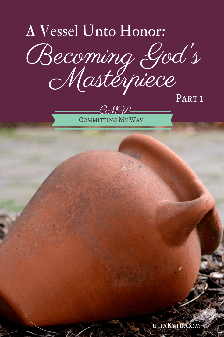 a Useful Vessel of Honor Committing My Way