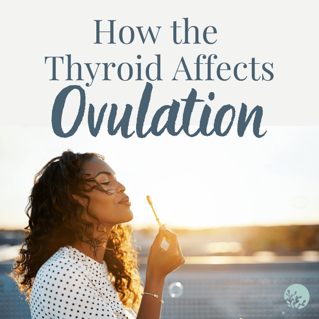 How the Thyroid Affects Ovulation Julian Healthcare