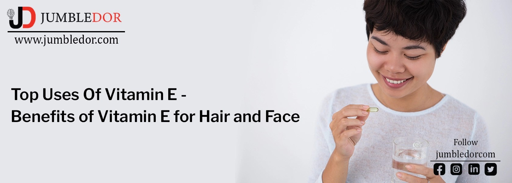 10 Unbelievable benefits of Vitamin E for skin and hair Jumbledor