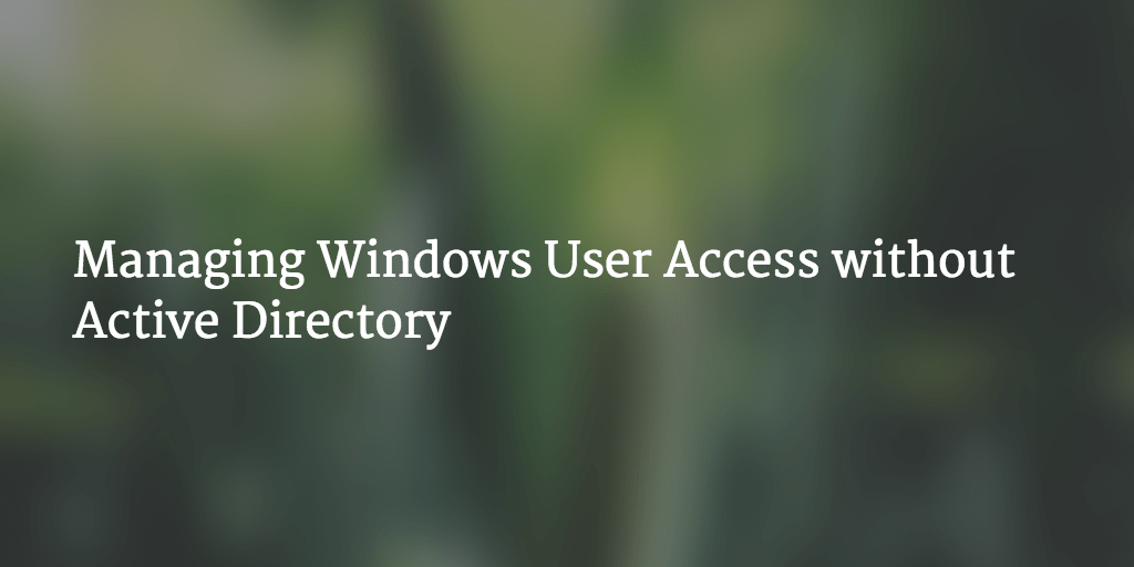 Managing Windows User Access without Active Directory JumpCloud