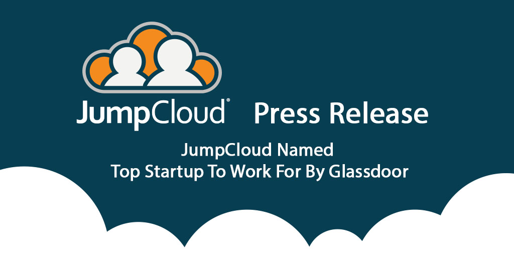 JumpCloud Named Top Startup To Work At By Glassdoor JumpCloud