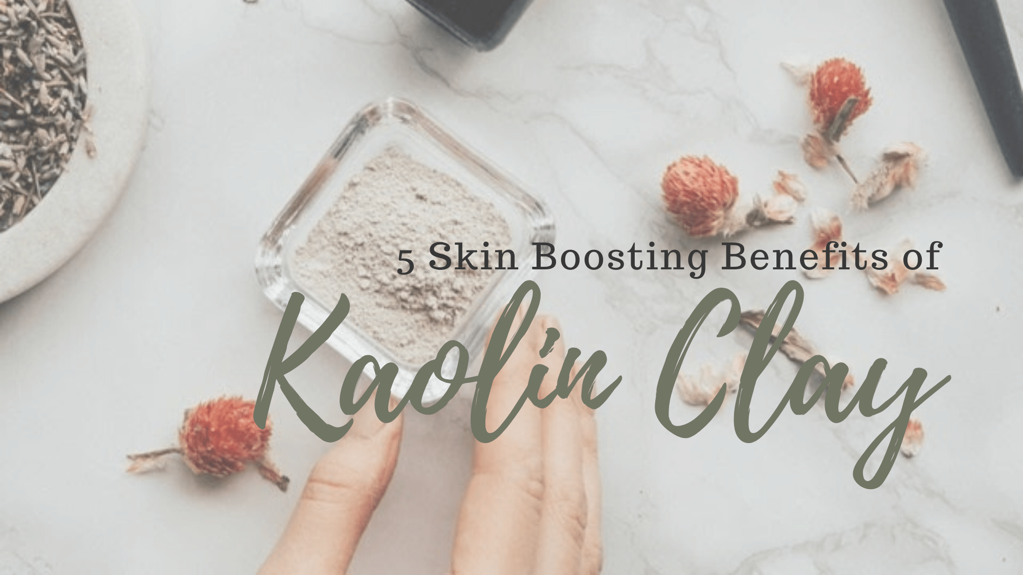 5 Skin Boosting Benefits of Kaolin Clay Juniper & Pine Organics