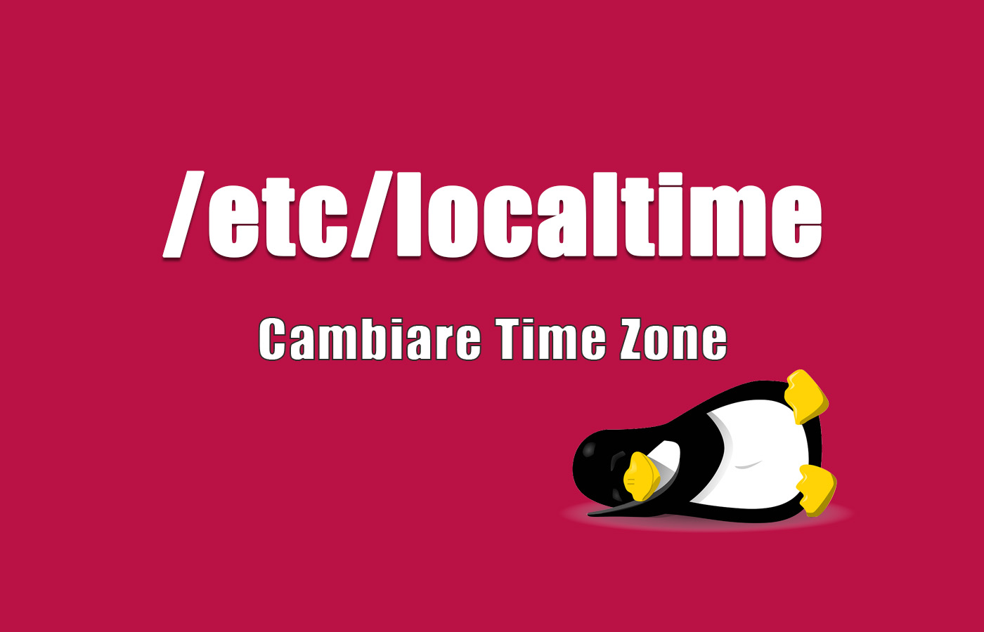 Cambiare su Linux la System TIMEZONE in Europe/Rome [Howto]