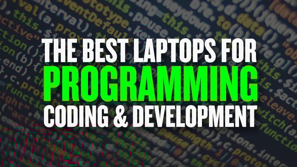 Best Laptops for Coding, Programming & Development in 2024