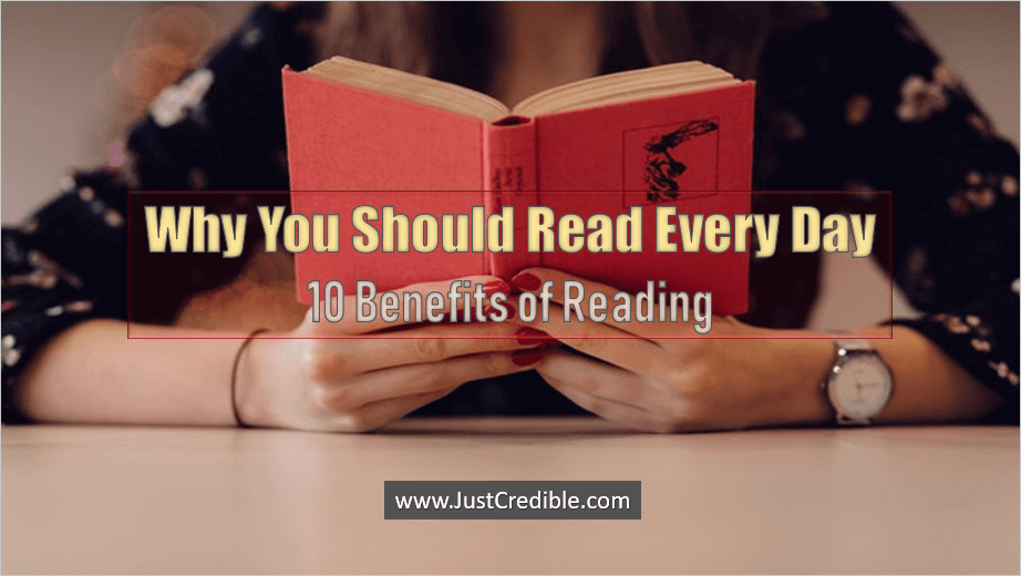 Why You Should Read Every Day 10 Benefits of Reading Just Credible