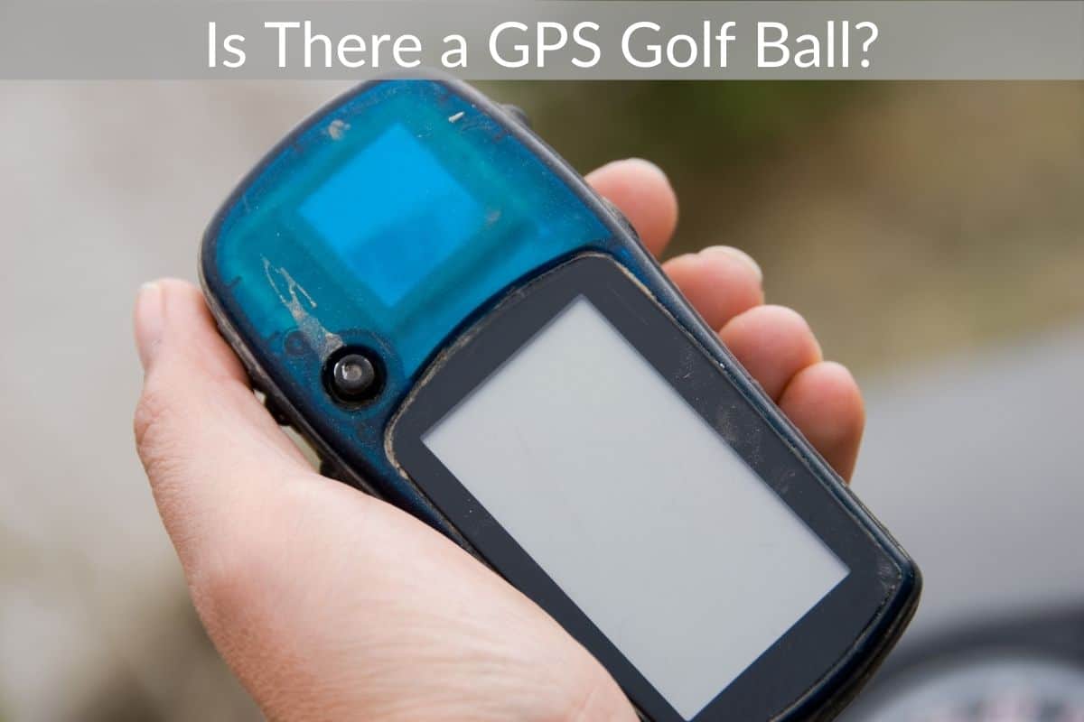 Is There a GPS Golf Ball?