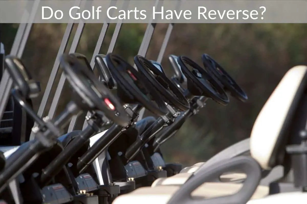 Do Golf Carts Have Reverse?