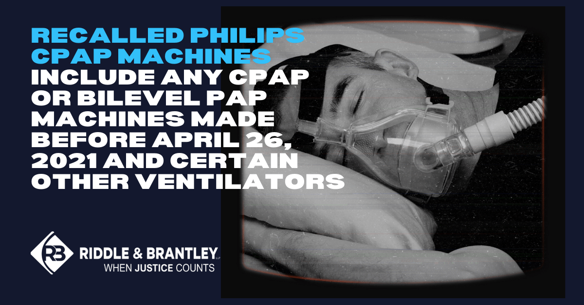 Which Philips CPAP Machines Are Being Recalled? Riddle & Brantley