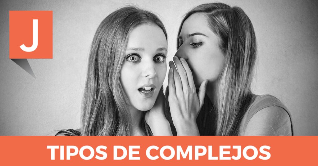 Complejos. ¿Cuántos tipos hay? ¿Cómo se superan?