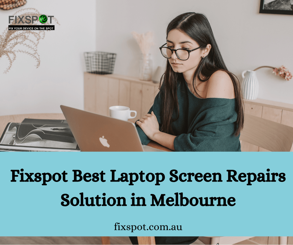 Fixspot Best Laptop Screen Repairs Solution in Melbourne JustPaste.it