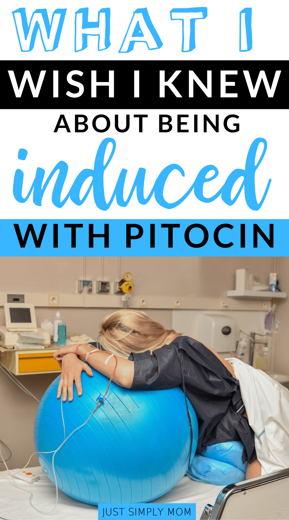 What I Wish I Knew About Being Induced with Pitocin Just Simply Mom