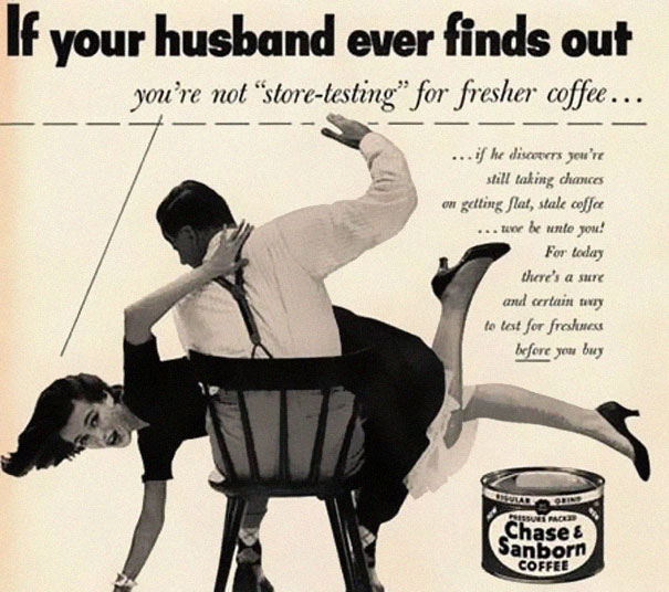 23 Sexist And Discriminating Vintage Ads That Would Never Be