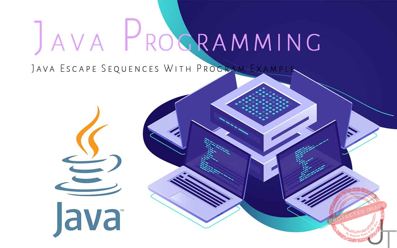 Java Escape Sequences With Program Example Just Tech Review