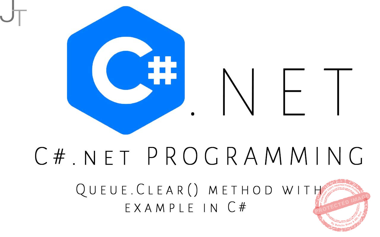 Queue.Clear() method with example in C Just Tech Review