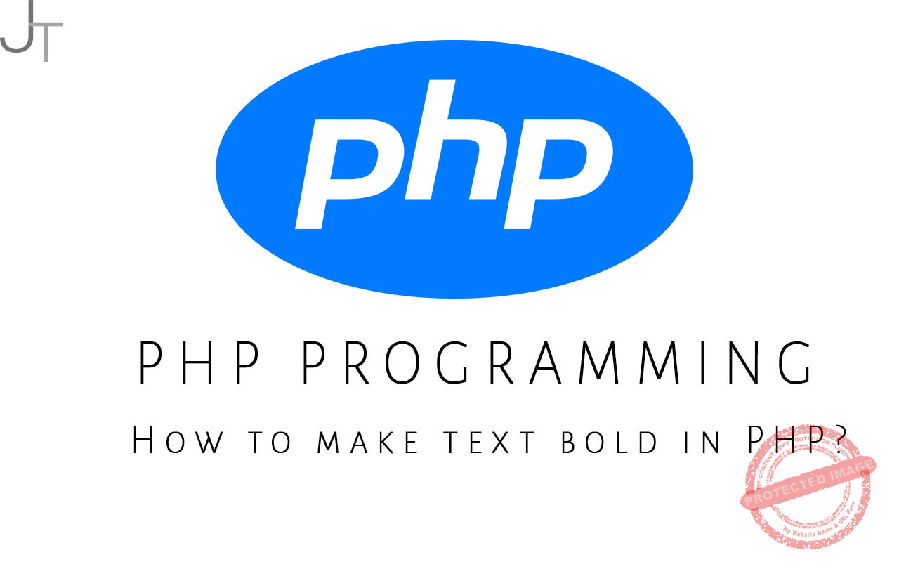 How to make text bold in PHP? JustTechReview
