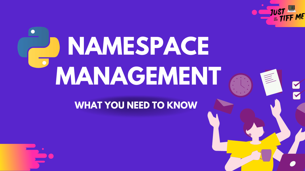 Python's Namespace Management What You Need to Know