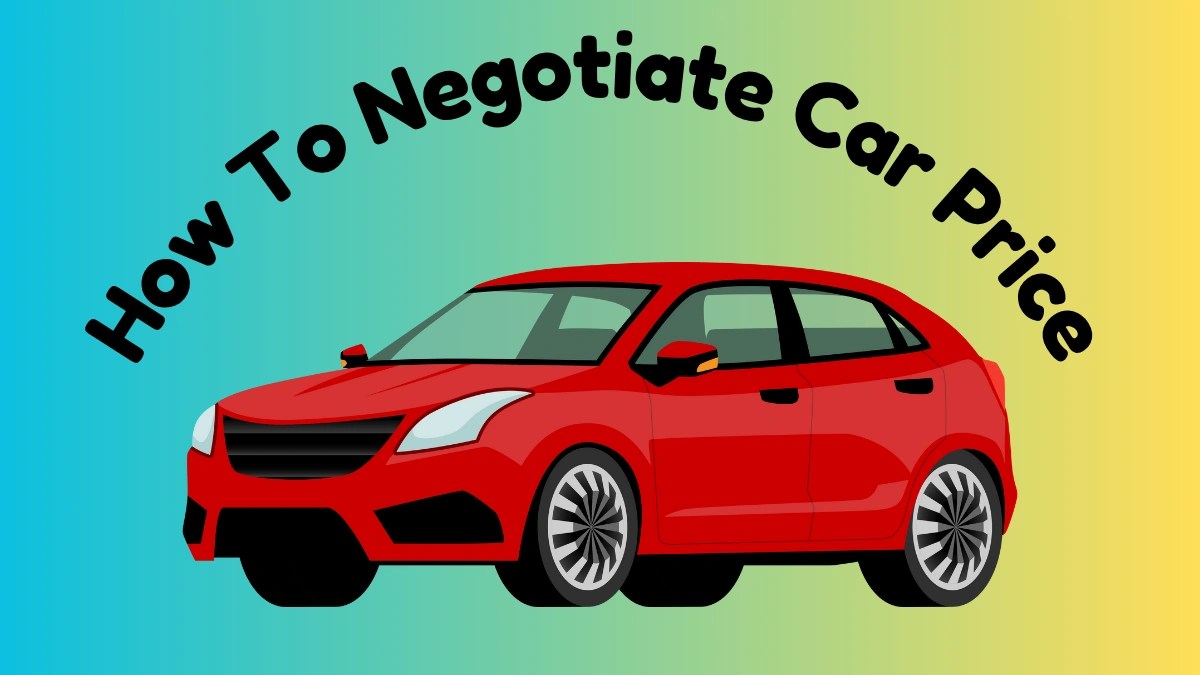 How To Negotiate Car Price Like A Pro 9+ Best Car Price Negotiation(06)