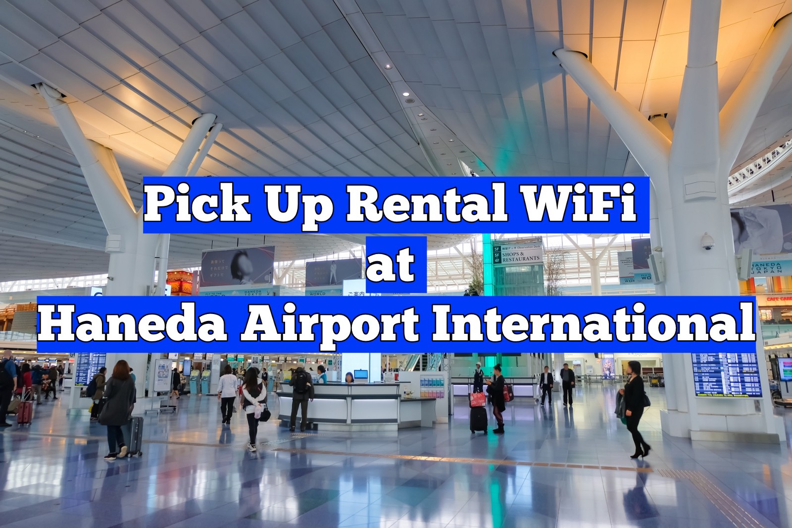 How to Pick up Ordered WiFi at Haneda Airport International Terminal
