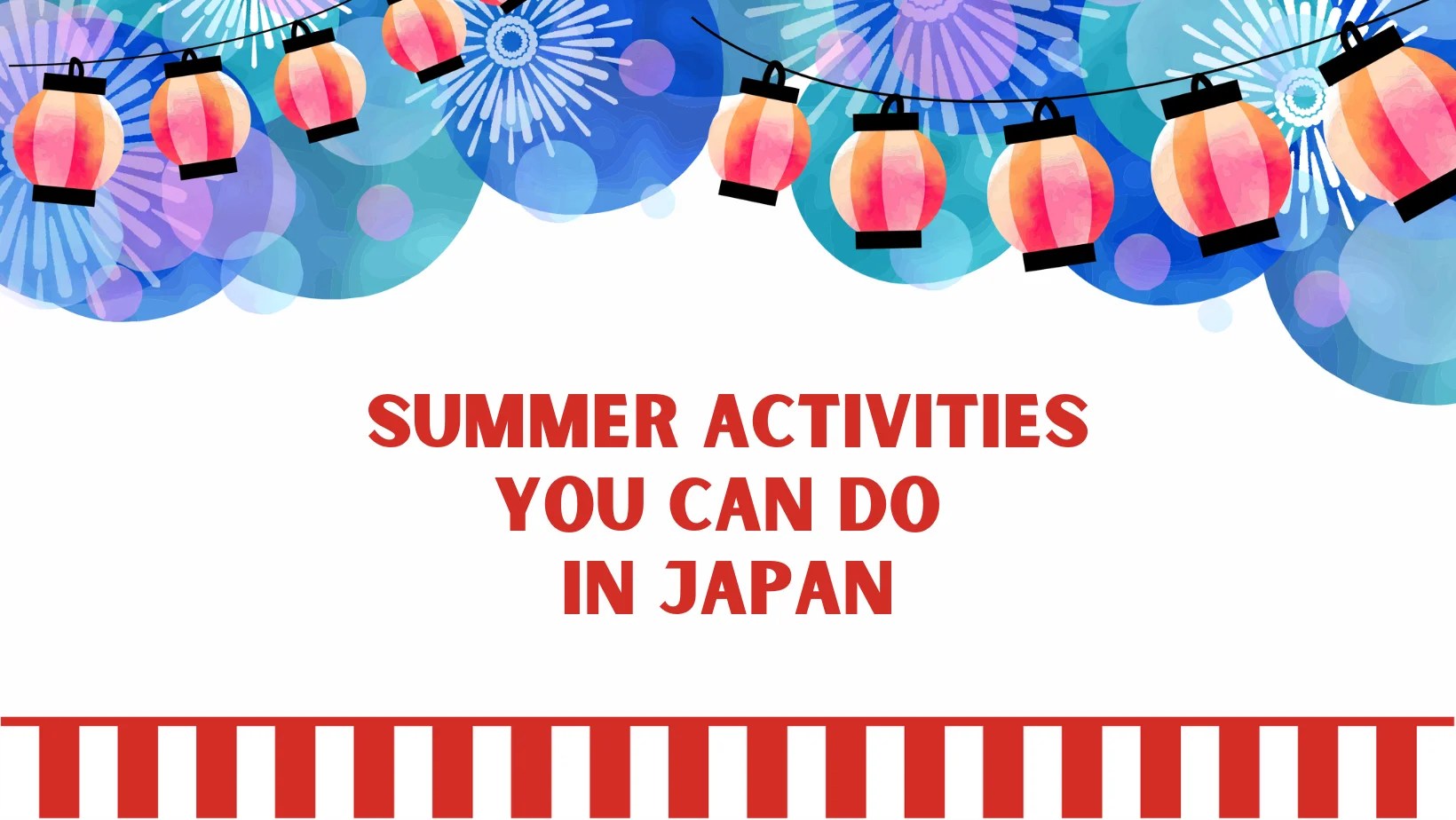 Summer Activities you Can Do in Japan Japan  Magazine