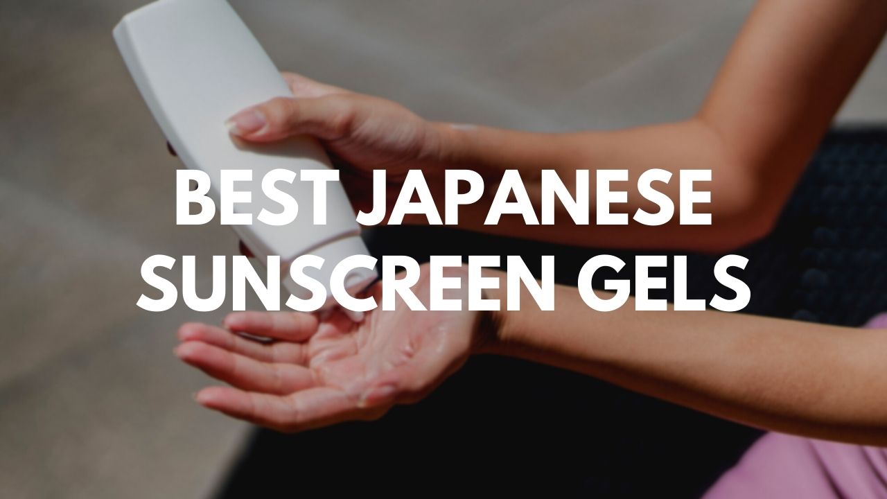 Best Japanese Clear Sunscreen Gels Japan  Magazine