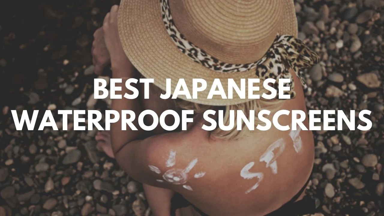 Best Japanese Waterproof Sunscreens Japan  Magazine