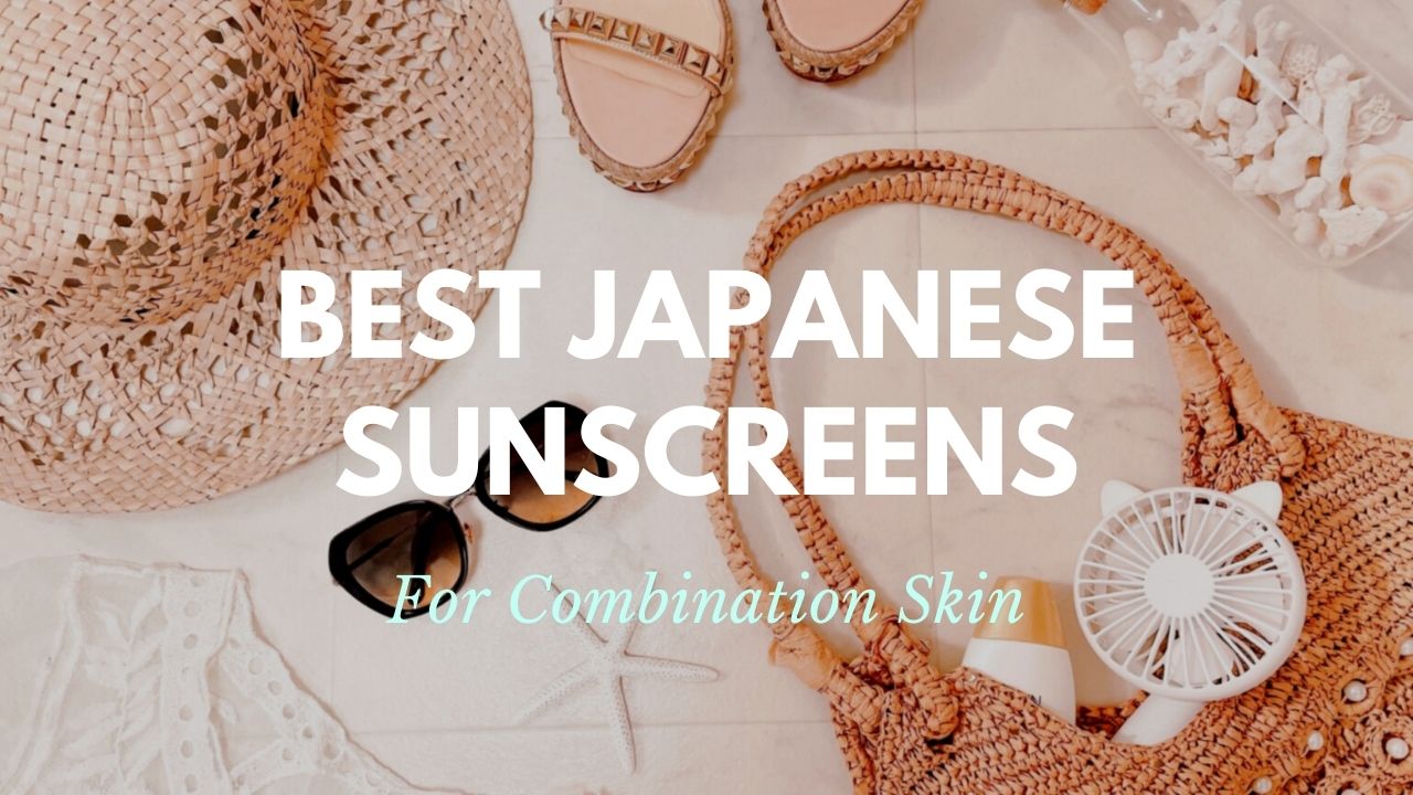 Best Japanese Sunscreens for Combination Skin Japan  Magazine