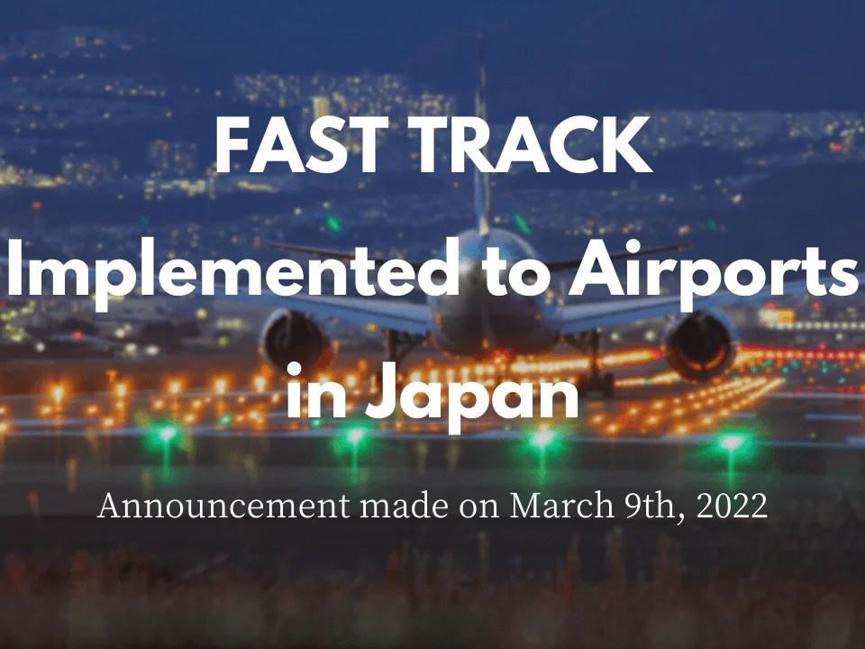 Fast Track Implemented to Airports in Japan Japan  Magazine