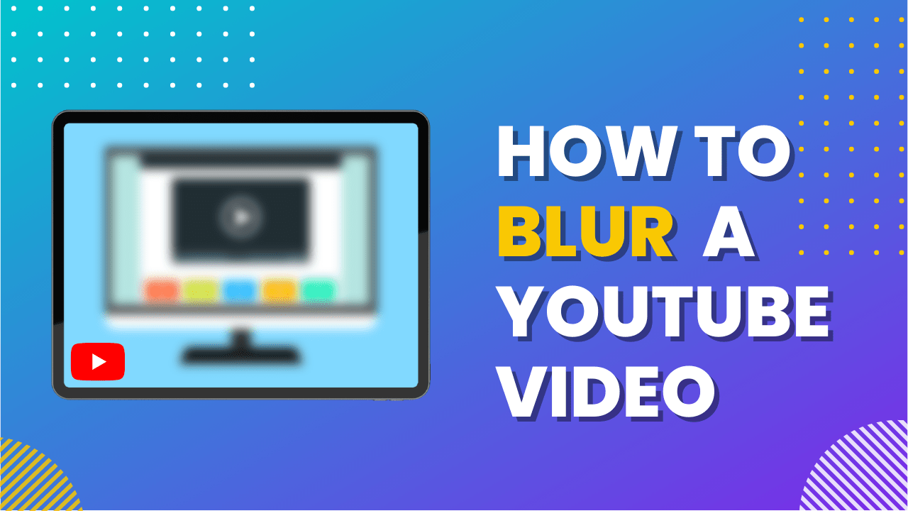 How To Blur Your YouTube Video JWGInternational