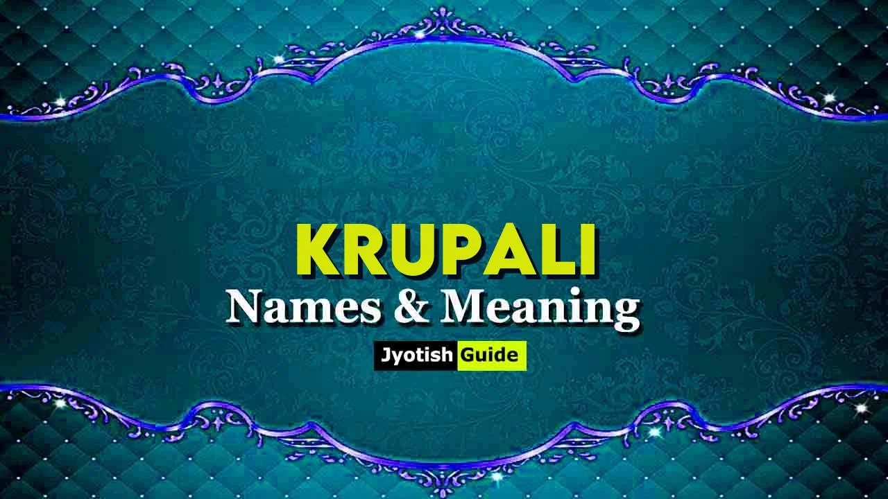 Krupali name meaning, origin, and other details. Krupali name