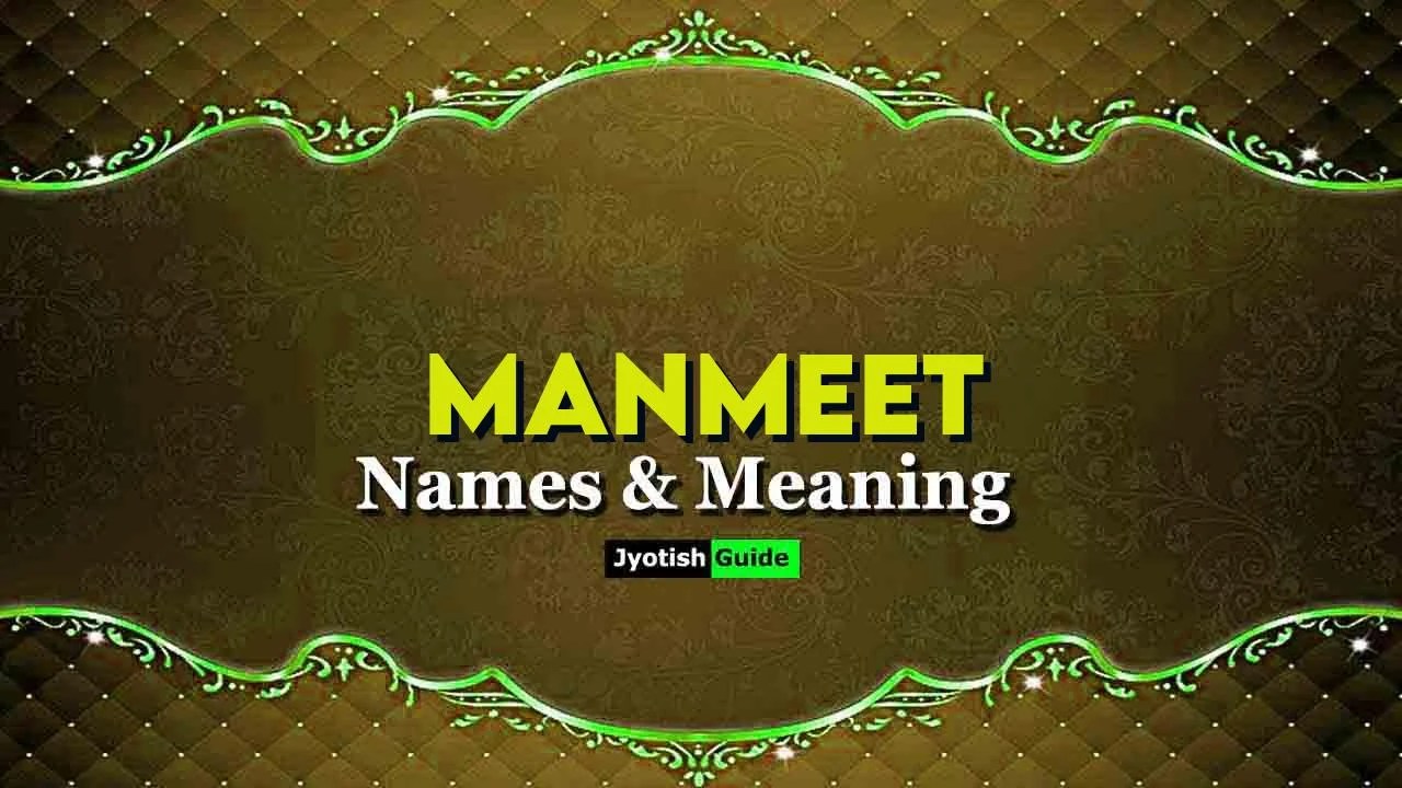 Manmeet name meaning, origin, and other details. Manmeet name