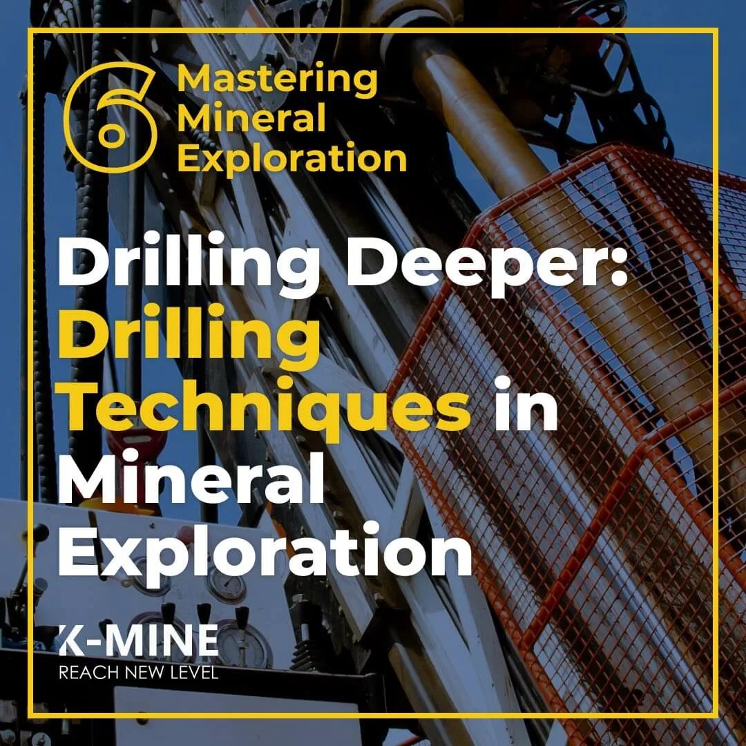 Mastering Mineral Exploration. From Concept to Discovery Part 6