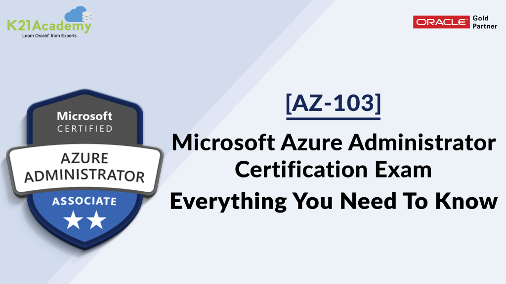[AZ103] Microsoft Azure Administrator Exam Everything You Must Know