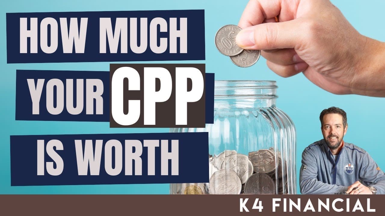 How much is your CPP worth? K4 Financial