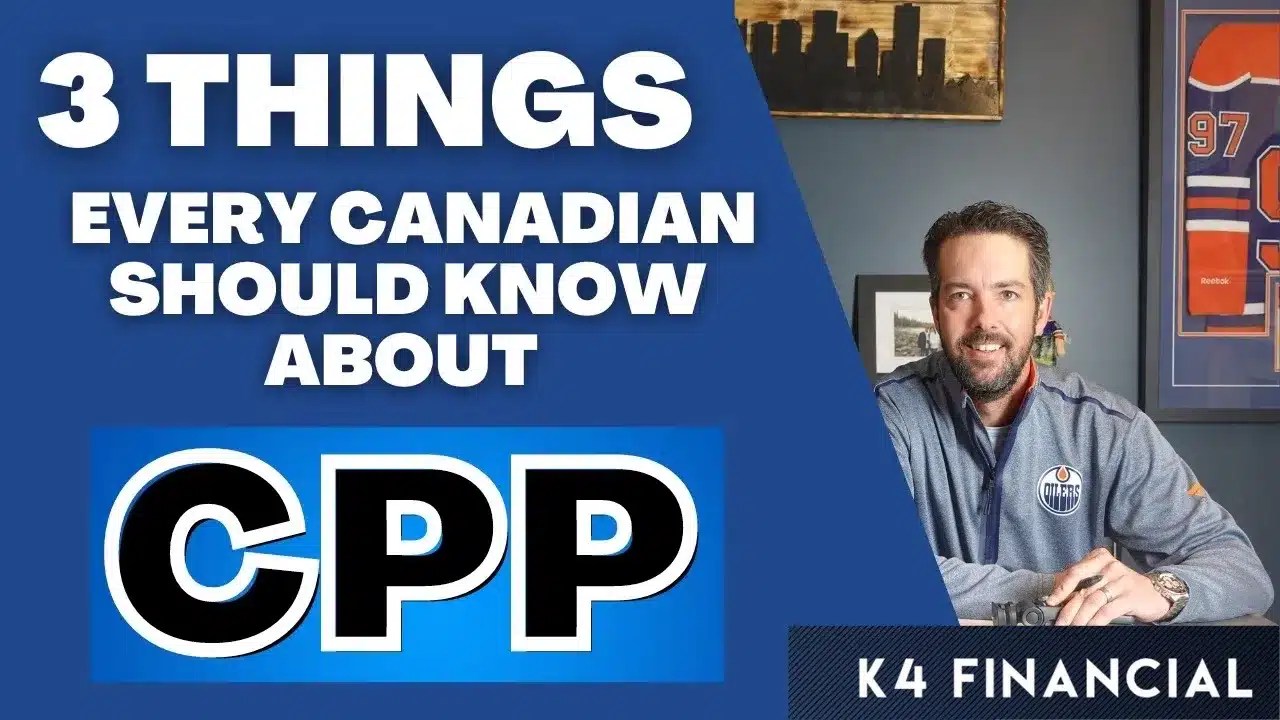 3 Things Every Canadian Should Know About CPP K4 Financial