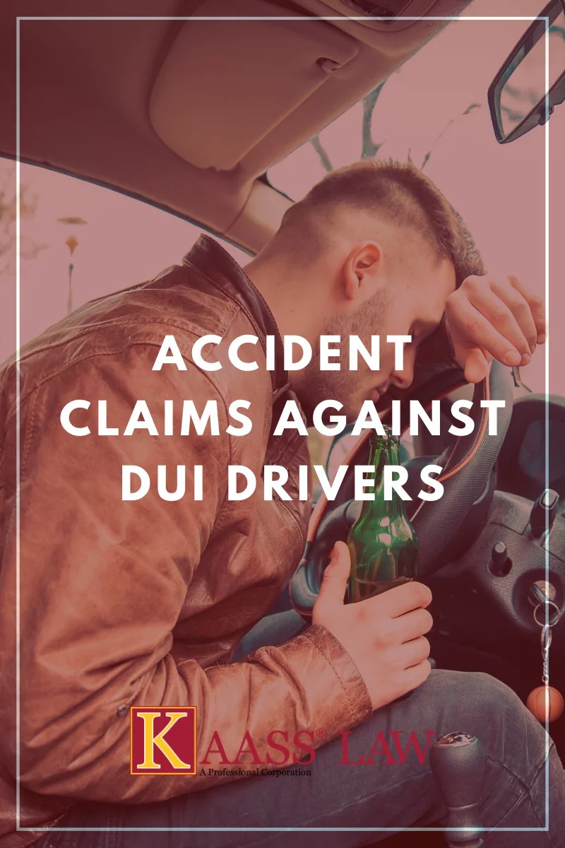 Accident Claims Against DUI Drivers KAASS LAW
