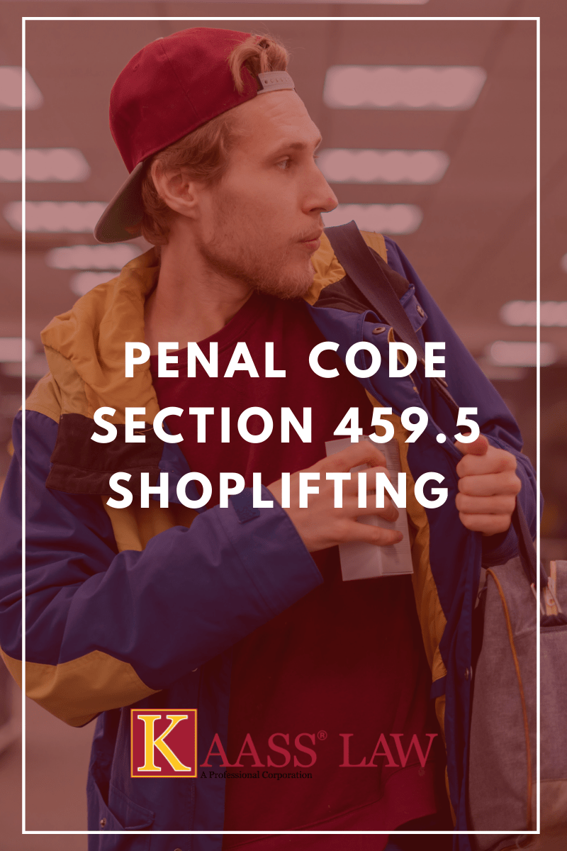 Penal Code Section 459.5 Shoplifting KAASS LAW