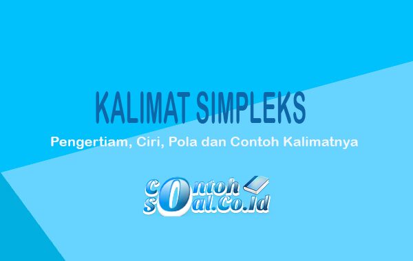 Kalimat Simpleks Pengertian, Ciri, Pola dan Contoh Kalimatnya