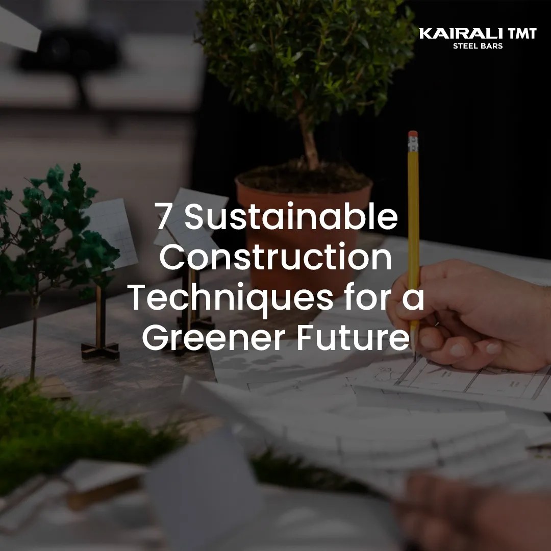 7 Sustainable Construction Techniques for a Greener Future