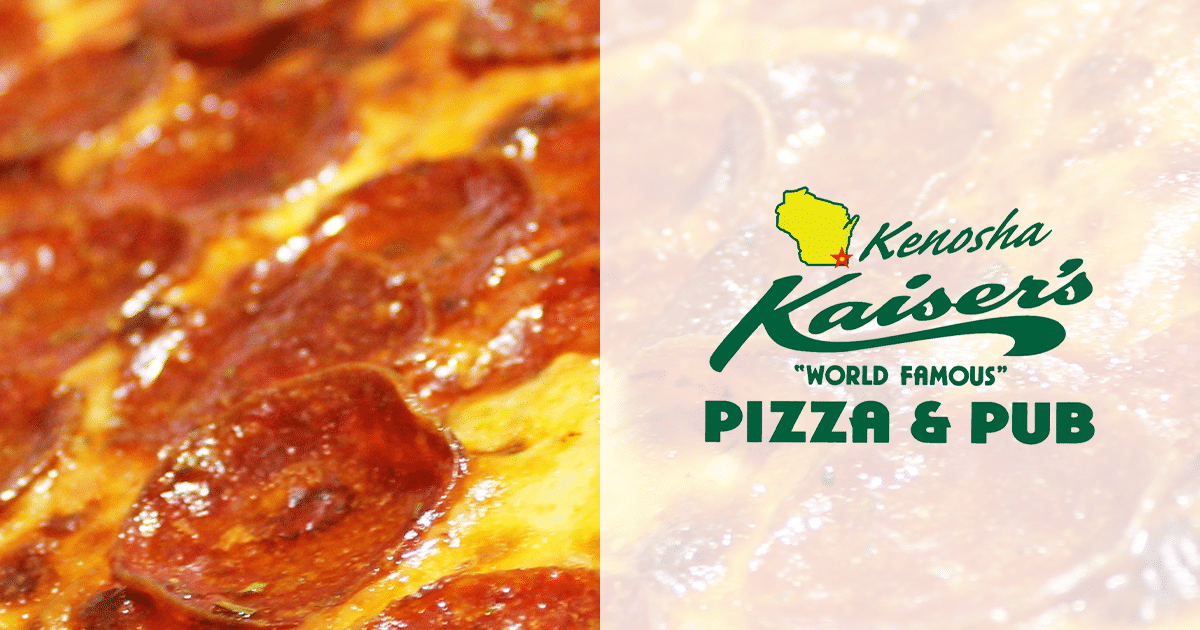 Kenosha's Best Food l Kaiser's Pizza & Pub
