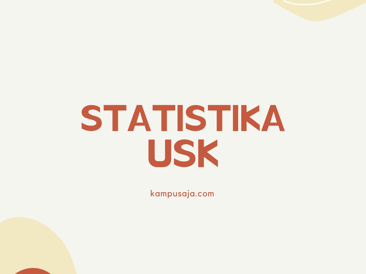 9 Fakta Menarik dari Statistika USK (2022) Kampusaja