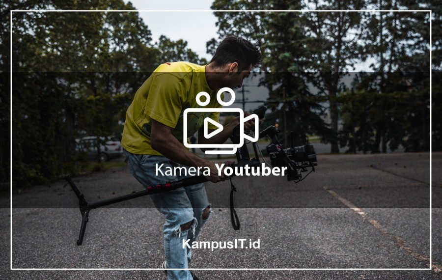 30+ Rekomendasi Kamera Youtuber dan Harganya di Pasaran
