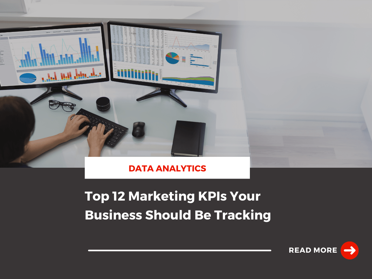 Top 12 Marketing KPIs Your Business Should Be Tracking Kanbar Digital, LLC